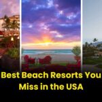 The 8 Best Beach Resorts You Cant Miss in the USA