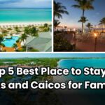 Top 5 Best Place to Stay in Turks and Caicos for Families
